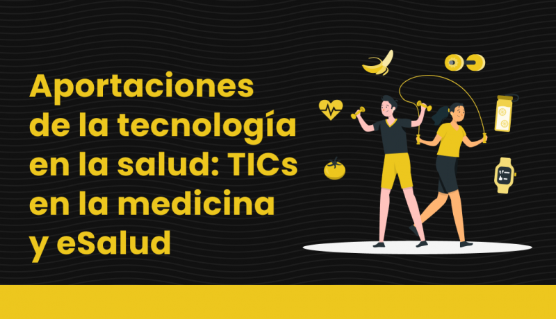 Aportaciones de la tecnología en la salud_ TICs en la medicina y eSalud