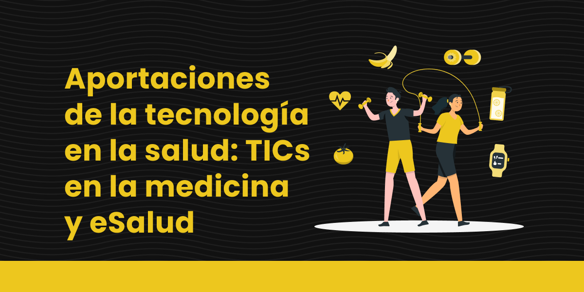 Aportaciones de la tecnología en la salud_ TICs en la medicina y eSalud