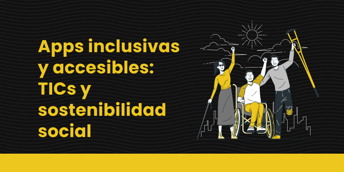 apps inclusivas y accesibles_ TICs y sostenibilidad social