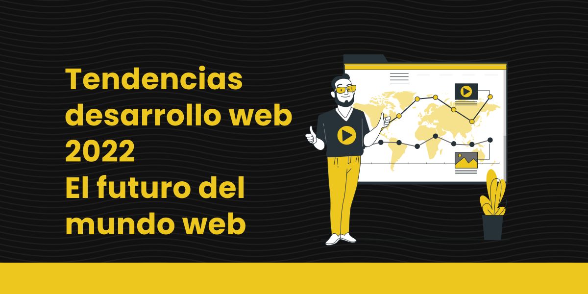 BLOG Futuro del desarrollo web_Tendencias desarrollo web 2022