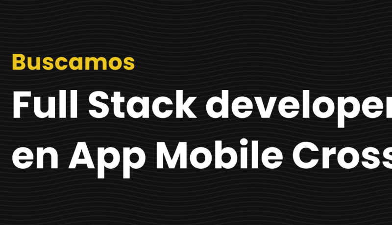 Full Stack developer en App Mobile Cross