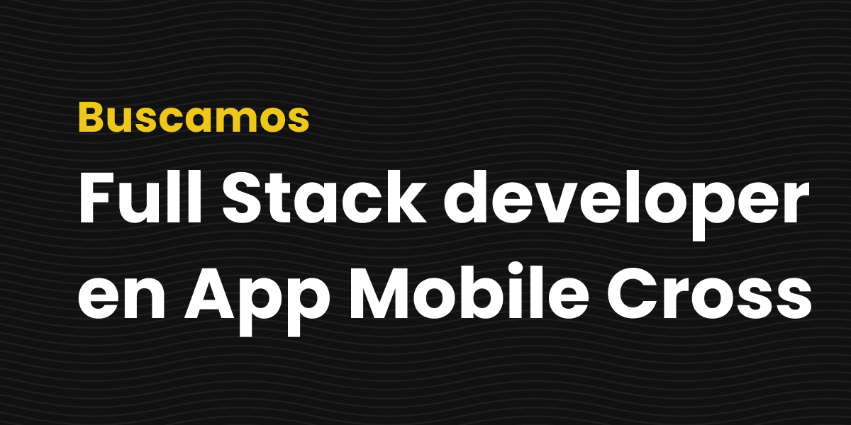 Full Stack developer en App Mobile Cross