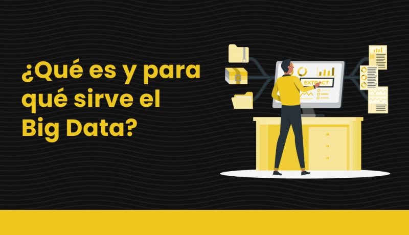 Qué es y para qué sirve el Big Data