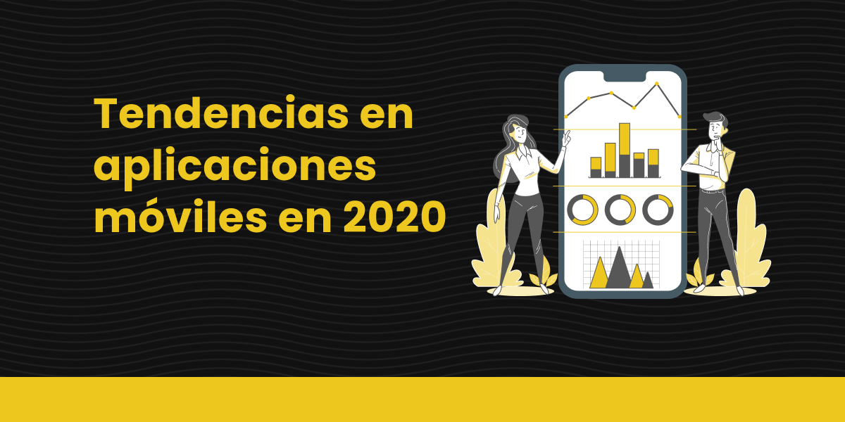 BLOG Tendencias en aplicaciones móviles en 2020