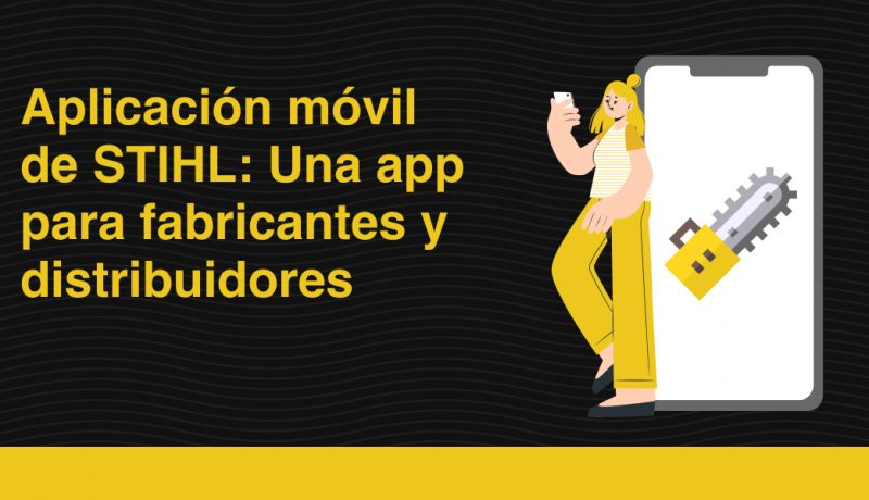 Blog- Aplicación móvil de STIHL_ Una app ideal para fabricantes y distribuidores