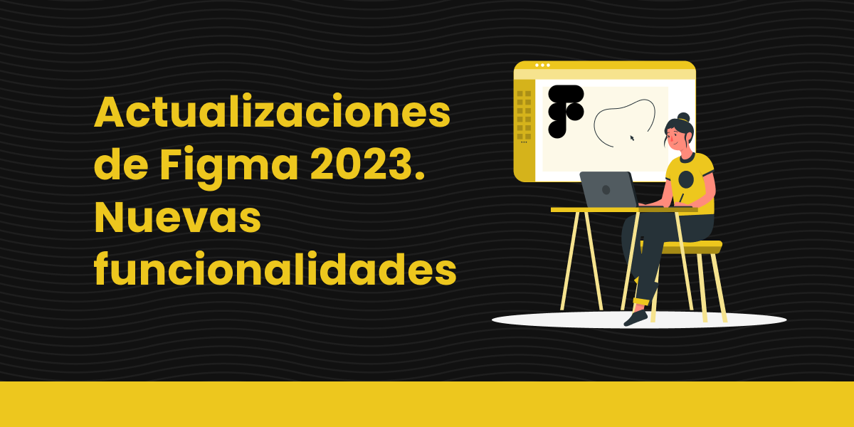 Actualizaciones de Figma 2023