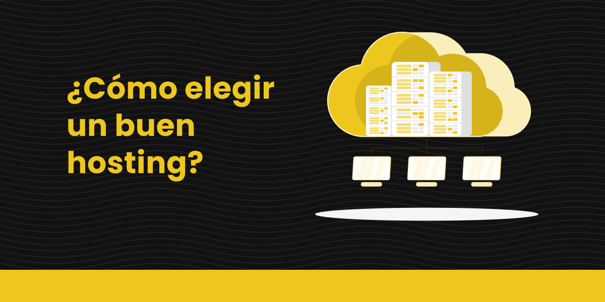 Cómo elegir un buen hosting o alojamiento web