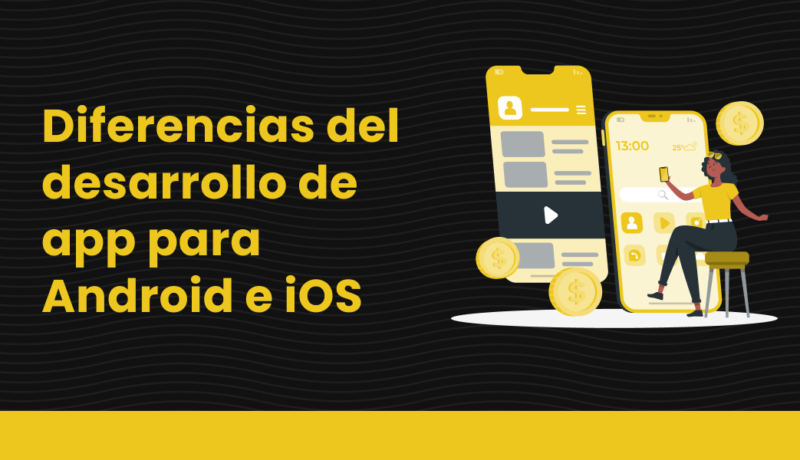 Diferencias del desarrollo de app para Android e iOS