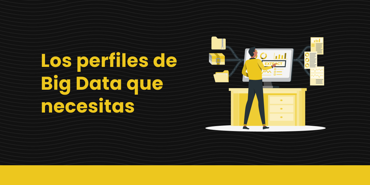 perfiles de Big Data que necesitas