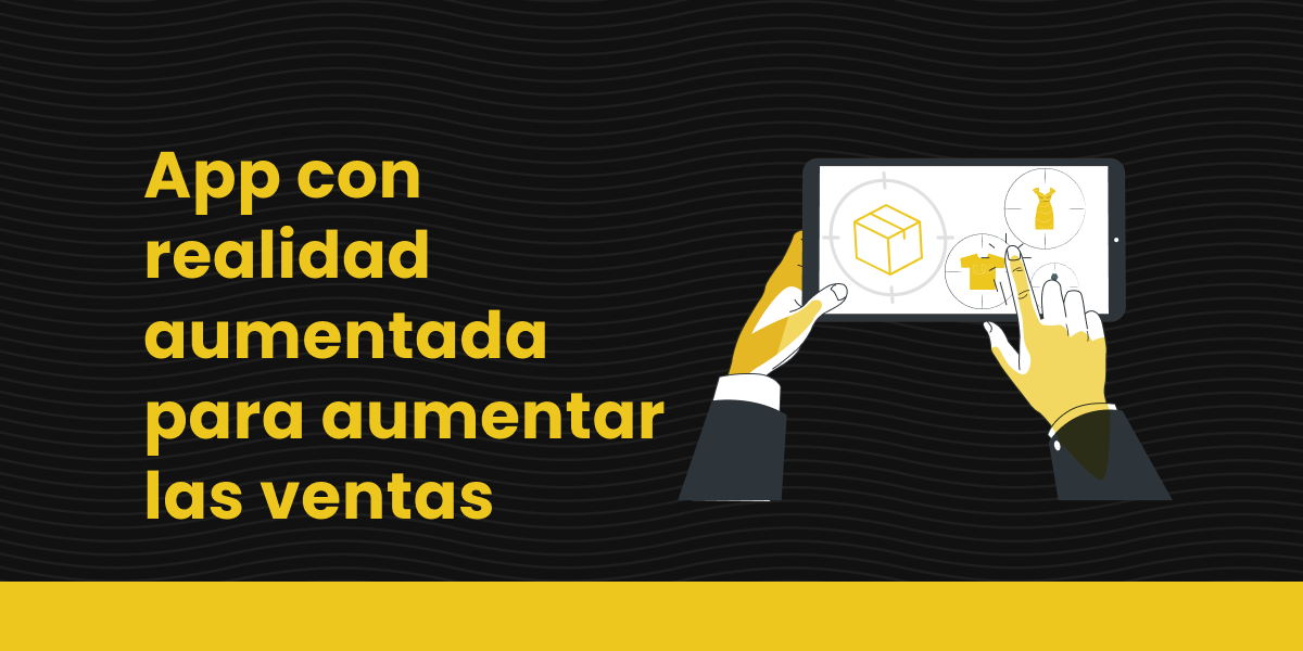 blog App con realidad aumentada para aumentar las ventas