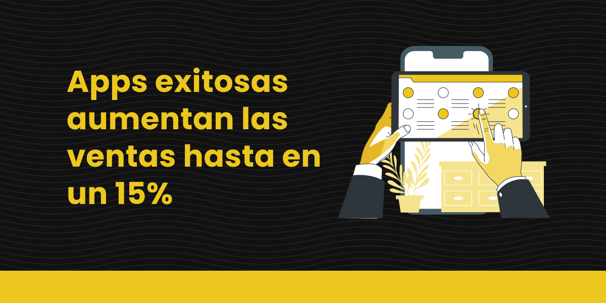 blog Apps exitosas aumentan las ventas hasta en un 15%