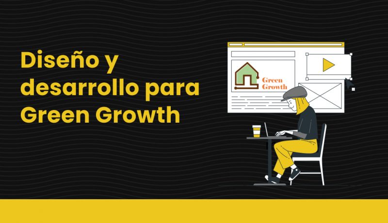 Diseño y desarrollo para Green Growth