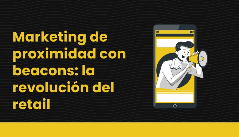 blog Marketing de proximidad con beacons_ la revolución del retail