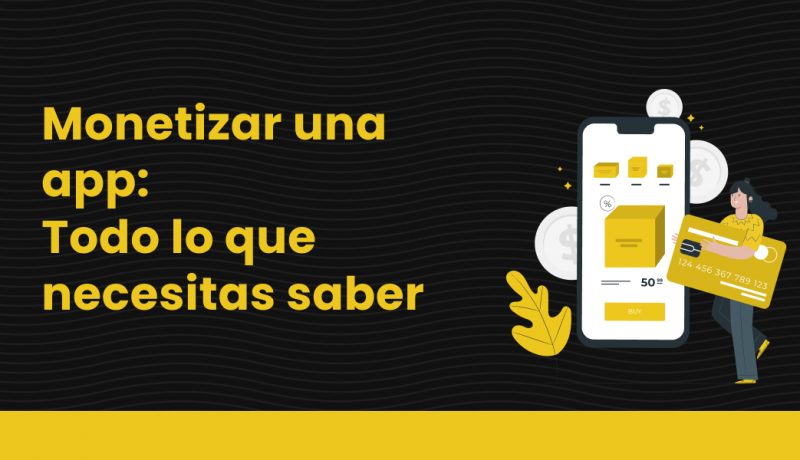 blog Monetizar una app_ Todo lo que necesitas saber