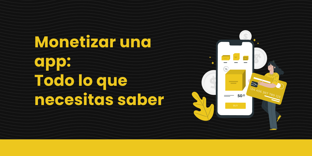 blog Monetizar una app_ Todo lo que necesitas saber