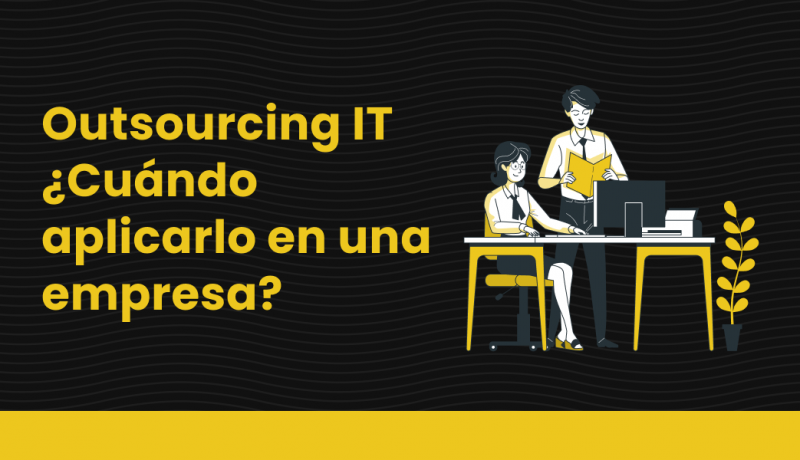 blog Outsourcing IT Cuándo aplicarlo en una empresa