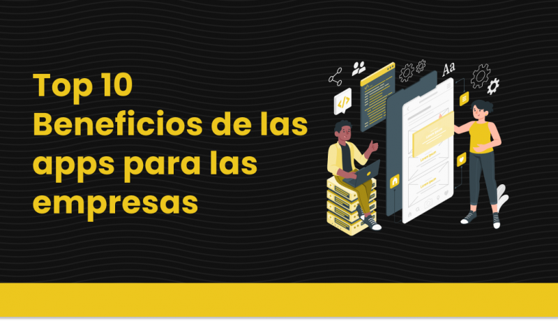 blog Top 10 - Beneficios de las apps móviles para las empresas