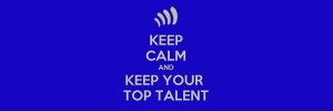 Keep calm and keep your top talent
