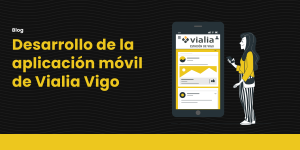 lk Desarrollo de la aplicación móvil de Vialia Vigo